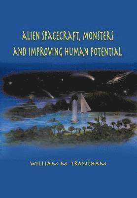 Alien Spacecraft, Monsters and Improving Human Potential 1