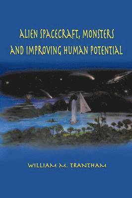 Alien Spacecraft, Monsters and Improving Human Potential 1