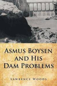 bokomslag Asmus Boysen and His Dam Problems