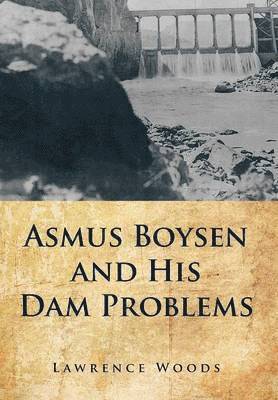 Asmus Boysen and His Dam Problems 1