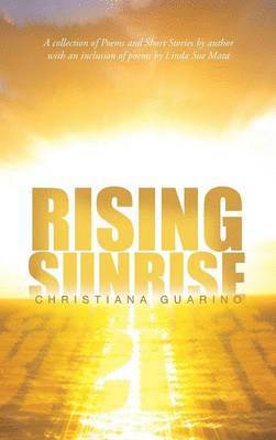 Christiana Guarino - Rising Sunrise, Inbunden