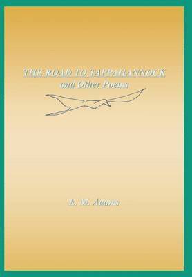 E. M. Adams - ROAD TO TAPPAHANNOCK and Other Poems, Inbunden