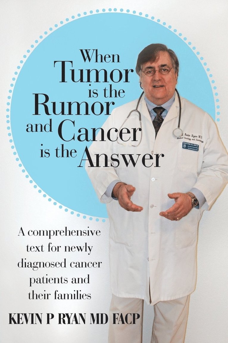 When Tumor Is the Rumor and Cancer Is the Answer 1