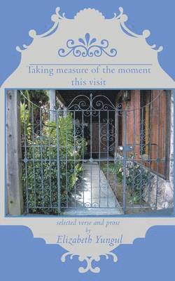 Taking Measure of the Moment This Visit 1