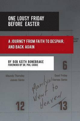 Bob Keith Bonebrake - One Lousy Friday Before Easter, Häftad