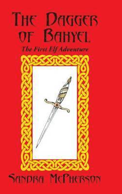 Sandra McPherson - Dagger of Bahyel, Inbunden