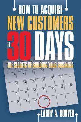 How To Acquire New Customers in 30 Days 1