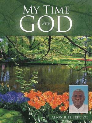 Alson B. H. Percival - My Time With God, Häftad