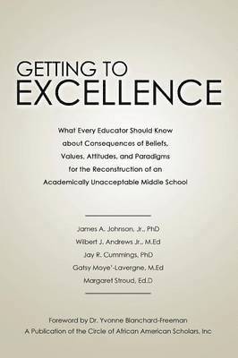 James A. Johnson Jr. PhD, Jr. Johnson, James A., James A. Johnson Jr. Phd, James A. Johnson Jr. - Getting to Excellence, Häftad