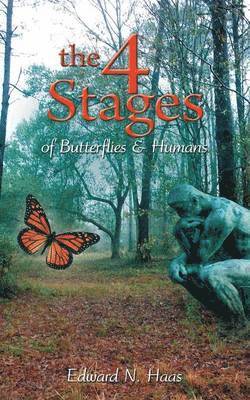Edward N. Haas - 4 Stages of Butterflies & Humans, Häftad