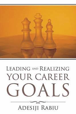 bokomslag Leading and Realizing Your Career Goals