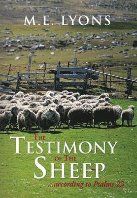 The Testimony of The Sheep...According to Psalms 23 1