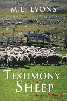 bokomslag The Testimony of The Sheep...According to Psalms 23