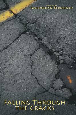 Gwendolyn Bernhard - Falling Through the Cracks, Häftad