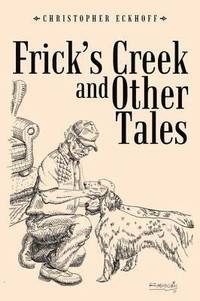 bokomslag Frick's Creek and Other Tales