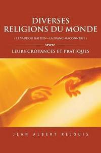 bokomslag DIVERSES RELIGIONS Du MONDE ( LE VAUDOU HAITIEN---LA FRANC_MACONNERIE )