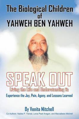 bokomslag Biological Children of Yahweh Ben Yahweh Speak Out