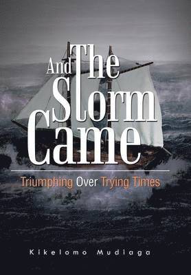 Kikelomo Mudiaga - And the Storm Came, Inbunden