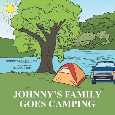 Johnny Mullens CFM, Johnny Mullens Cfm - Johnny's Family Goes Camping, Häftad