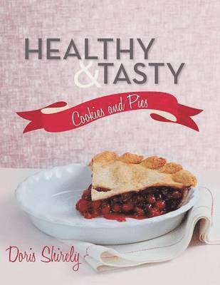 Healthy and Tasty Cookies and Pies 1