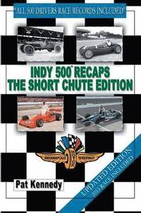 bokomslag Indy 500 Recaps The Short Chute Edition