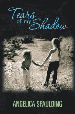 Angelica Spaulding - Tears Of My Shadow, Häftad