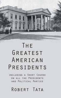 The Greatest American Presidents 1