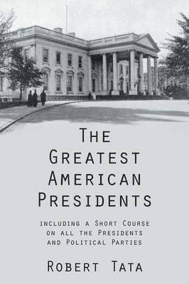 The Greatest American Presidents 1