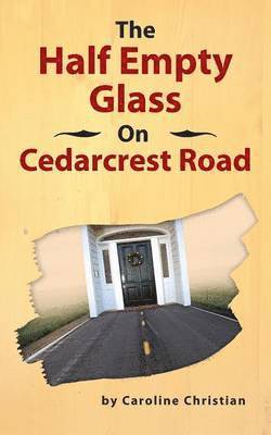 The Half Empty Glass On Cedarcrest Road 1