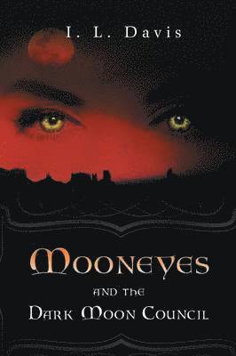 I. L. Davis - Mooneyes and the Dark Moon Council, Häftad