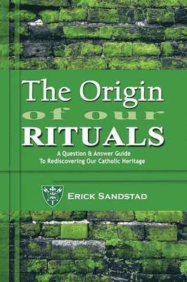 Erick Sandstad - Origin Of Our Rituals, Häftad