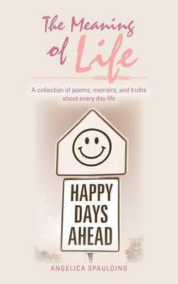 Angelica Spaulding - Meaning of Life, Häftad
