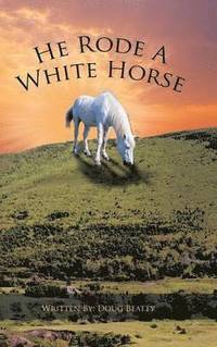 bokomslag He Rode A White Horse