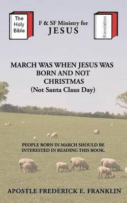 bokomslag March Was When Jesus Was Born and Not Christmas