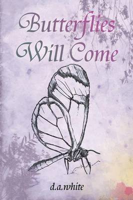 bokomslag Butterflies Will Come
