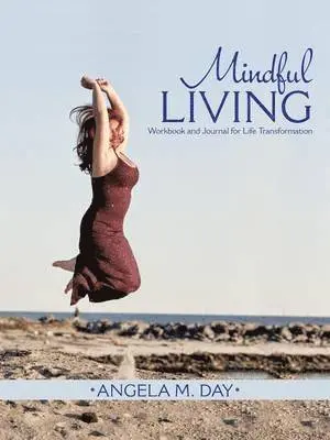 Angela M. Day - Mindful Living, Häftad. Tillgänglighet: Lägg i varukorg