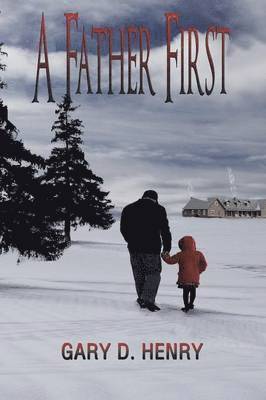 Gary D. Henry - Father First, Häftad