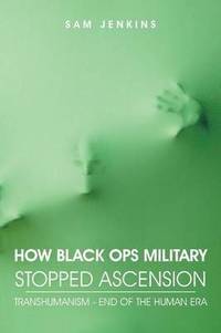 bokomslag How Black Ops Military Stopped Ascension