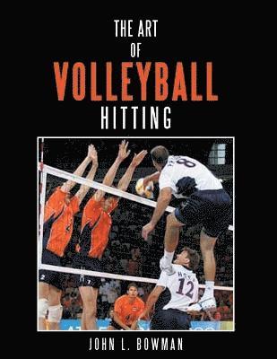 John L. Bowman - Art of Volleyball Hitting, Häftad