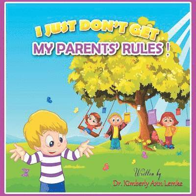 I Just Don't Get My Parents' Rules 1