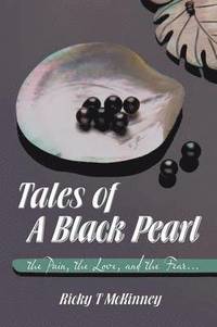 bokomslag Tales Of A Black Pearl The Pain, The Love, and The Fear...