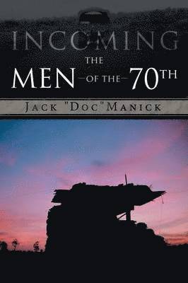 bokomslag Incoming...The Men of the 70th