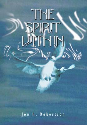 Jon H. Robertson, Jon H Robertson - Spirit Within, Inbunden