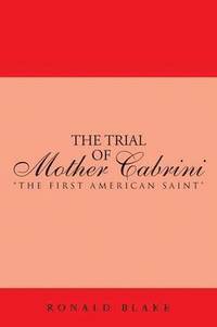 bokomslag The Trial of Mother Cabrini