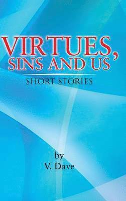 bokomslag Virtues, Sins and Us