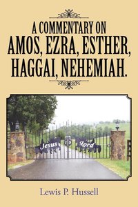 bokomslag A Commentary on Amos, Ezra, Esther, Haggai, Nehemiah.