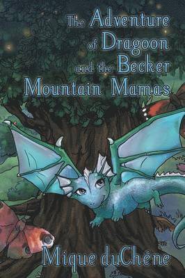 bokomslag The Adventure of Dragoon and the Becker Mountain Mamas