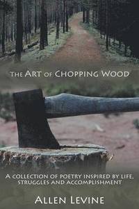 bokomslag The Art of Chopping Wood