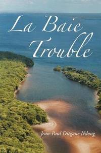 bokomslag La Baie Trouble