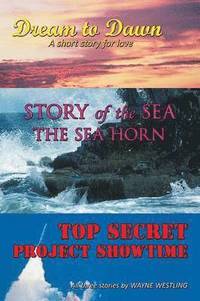 bokomslag Dream to Dawn, Story of the Sea, Top Secret